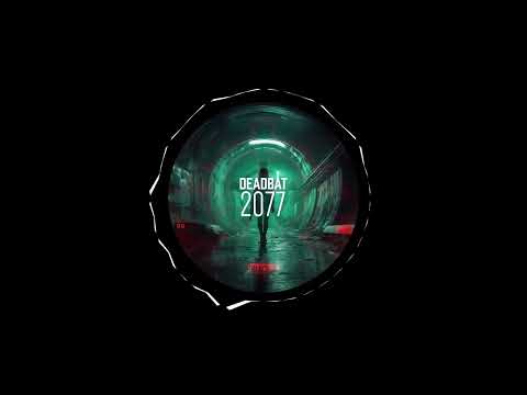 DeadBat - 2077 (Original Mix)
