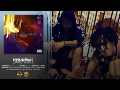 Papel Quemado - Juan Rey (Disco Completo)(Prod. Bro-k)(Wisdom Hill)
