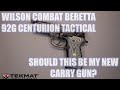 WILSON COMBAT BERETTA 92G CENTURION TACTICAL SHOULD THIS BE MY NEXT CARRY GUN