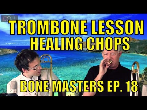 Trombone Lessons: Healing Tired Chops - Bone Masters: Ep. 18 - Andy Martin - Master Class