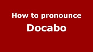 How to pronounce Docabo