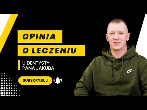 OPINIA O LECZENIU U DENTYSTY PANA JAKUBA