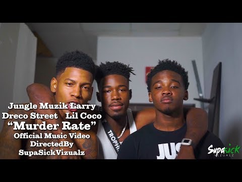 Jungle Muzik Larry X Dreco Street X Li Coco "Murder Rate"  [DirectedBy: @supasickvizualz ]