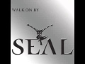 Seal - Walk On By