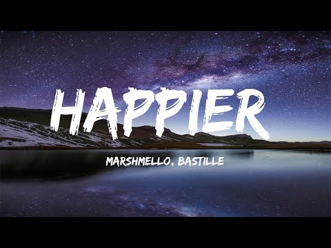 Marshmello, Bastille - Happier (Lyrics)
