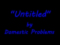 "Untitled" by Domestic Problems