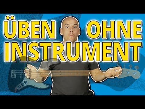 "Was kann ich ohne Instrument üben?" - E-Bass und mentales Training
