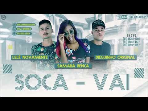 Lelê Novamente, Samara Bença e Dieguinho Original - SOCA VAI
