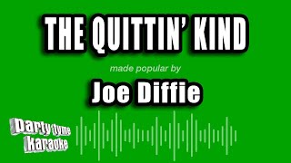 Joe Diffie - The Quittin&#39; Kind (Karaoke Version)