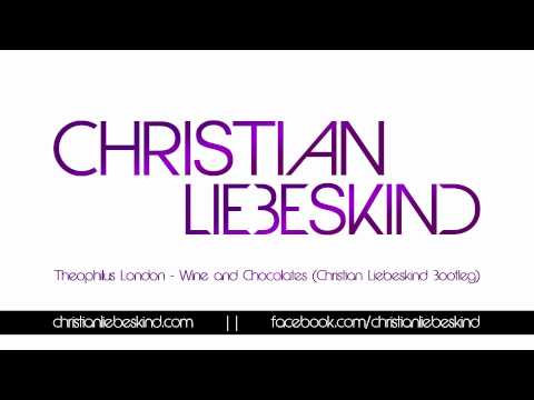Theophilus London - Wine and Chocolates (Christian Liebeskind Bootleg)