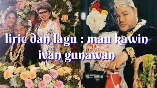 Download lagu Lirik & lagu: mau kawin Ivan Gunawan mp3 Download lagu Lirik & lagu: mau kawin Ivan Gunawan mp3