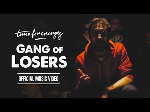 Time for Energy - Gang of Losers (Official Music Video)