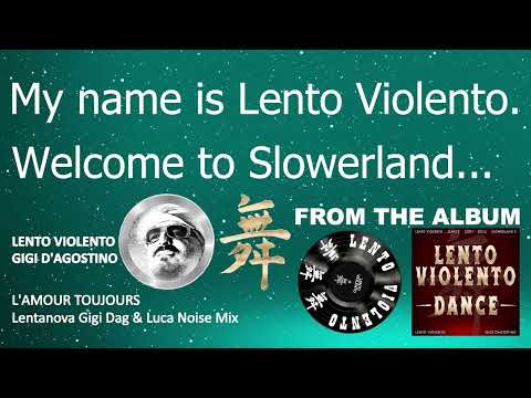 LENTO VIOLENTO - L'AMOUR TOUJOURS (LENTANOVA GIGI DAG & LUCA NOISE MIX)