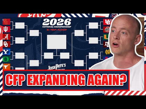 CFP Expanding To 16 OR 24 Teams? - Josh Pate's College Football Show