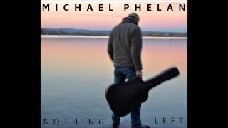 Nothing Left - Michael Phelan