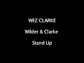 Wez Clarke - Stand Up - Wilder & Clarke - Original ...