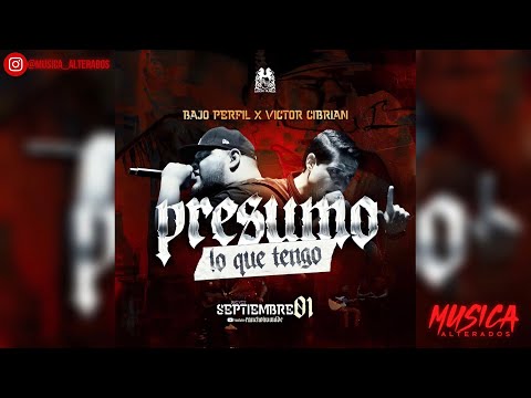 Bajo Perfil & Víctor Cibrian - Presumo Lo Que Tengo (2022)