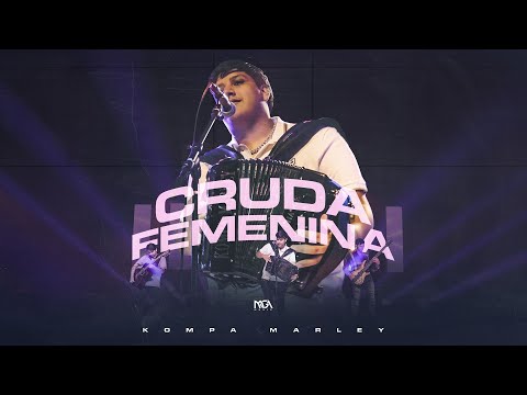 Kompa Marley - Cruda Femenina [En Vivo]