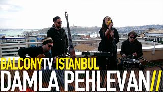 DAMLA PEHLEVAN - İLKBAHAR (BalconyTV)