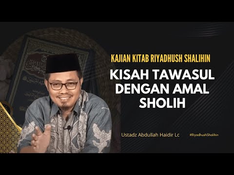 Riyadhush Shalihin : Hadits No 12 Bab I Kisah Tawasul dengan Amal Sholih
