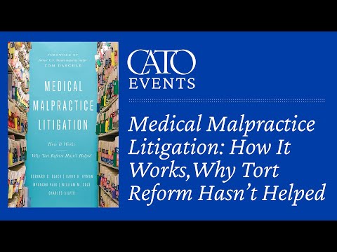 Medical Malpractice Litigation  How It Works, Why Tort Reform Hasn’t Helped
