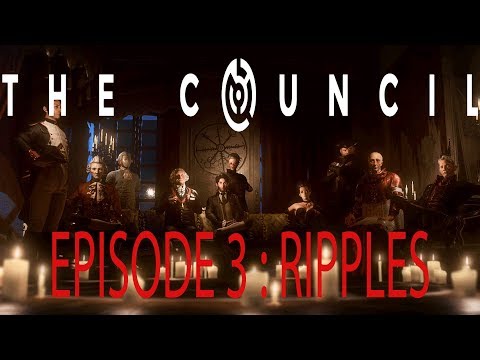 The Council - épisode 3 : Ripples -VOSTFR- Complet (non Commenté)