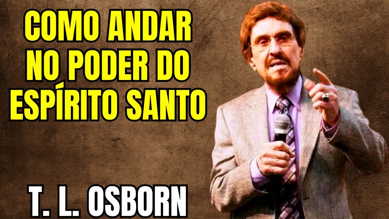 T. L. OSBORN - CAMINHANDO NO PODER DO ESPÍRITO SANTO (EM PORTUGUÊS)