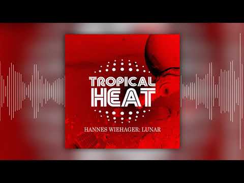 Hannes Wiehager - Lunar (Original Mix cut) [Tropical Heat] 2019