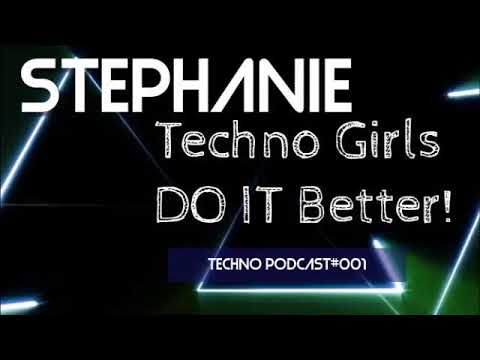 STEPHANIE @Techno Girls DO IT BETTERTECHNO PODCAST#001