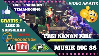 Download lagu PREI KANAN KIRI ~ MUSIK 86 BOYOLALI - 86 KONSER MUSIK LIVE PARAKAN TEMANGGUNG mp3