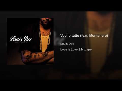 Voglio tutto feat Montenero - Louis Dee (Love is Love 2)