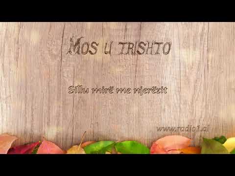 Mos u Trishto    25 Sillu mire me njerezit