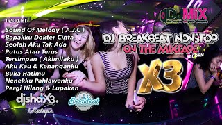 Download lagu DJ BREAKBEATA SOUND OF MELODY A.J.C ON THE MIXTAPE [ SHD V3 ] NONSTOP REBORN 2024 mp3