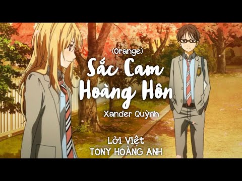 (Lời Việt) Orange - 7!! | Sắc Cam Hoàng Hôn - Xander Quỳnh | Tháng Tư Là Lời Nói Dối Của Em OST