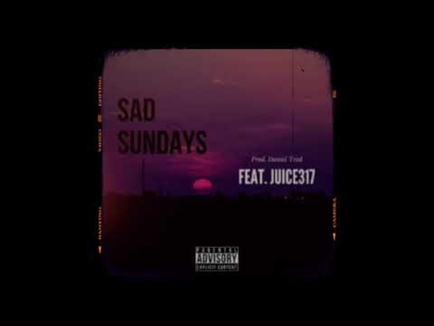 Sad Sundays prod. Daniel Teed ft. juice317