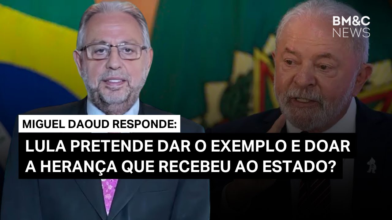 Lula critica imposto sobre herança, mas e os milhões de Marisa Letícia? | Miguel Daoud analisa