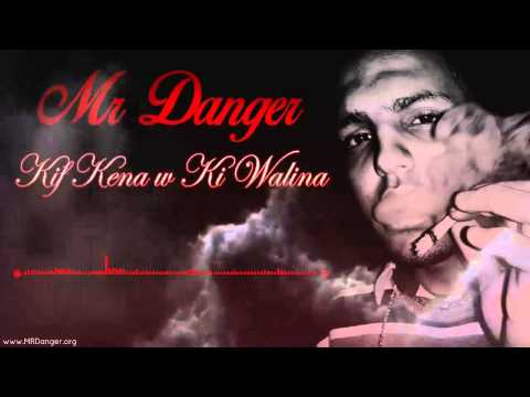 Mr Danger ( Ki Kenna Wkif Walina )