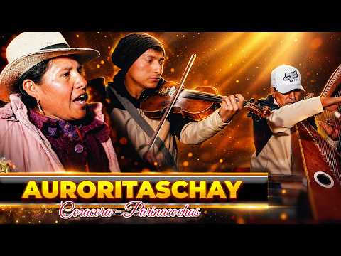 🎻 AURORITASCHAY CON ARPA Y VIOLÍN EN CORACORA – PARINACOCHAS AYACUCHO 2026 🔥 Música Andina 🎶