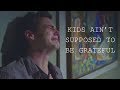 Sad Multifandom Kids Ain T Supposed To Be Grateful