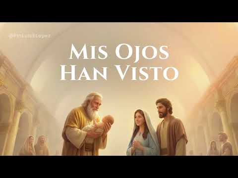 Mis Ojos Han Visto - Cántico de Simeón | Canto Cristiano de Navidad Original con Letra 2025