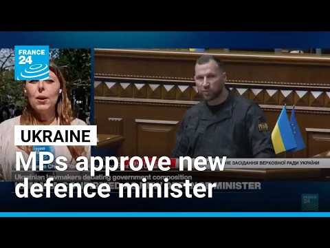 Ukraine MPs approve new defence minister after divisive reshuffle
