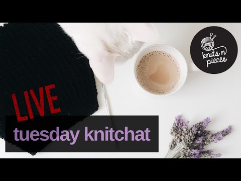 Tuesday KnitChat Jun 1, 2021