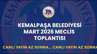 Kemalpaşa Belediyesi Mart 2026 Meclis Toplantısı