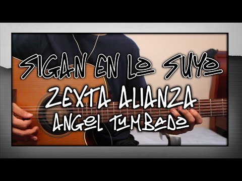 Sigan En Lo Suyo - Zexta Alianza Ft. Angel Tumbado - Requinto Tutorial TABS - Guitarra