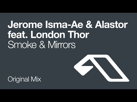 Jerome Isma-Ae & Alastor feat. London Thor - Smoke & Mirrors