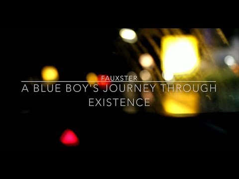 FAUXSTER - A Blue Boy's Journey Through Existence (Lyric Video)