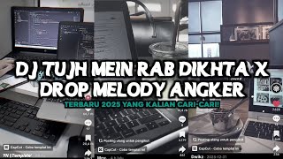 Download lagu DJ TUJH MEIN RAB DIKHTA X DROP MELODY ANGKER Slowed & Reverb mp3