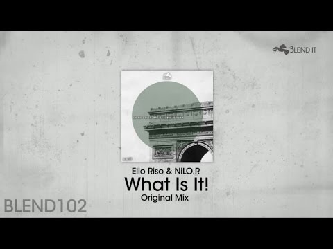 Elio Riso, NiLO.R - What Is It! - Original Mix