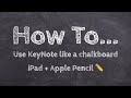 How To Use KeyNote Like A Chalkboard #iPad #applePencil #appleTeacher