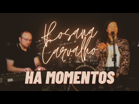 Há momentos - Rosana Carvalho (Live Session)